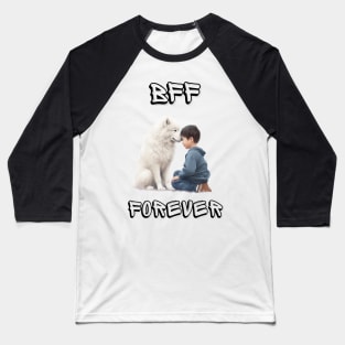 Samoyed, BFF Forever, the most adorable best friend gift to a Samoyed Lover! Baseball T-Shirt